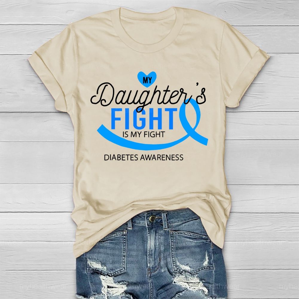 My Daughter's Fight Is My Fight Diabetes Awareness Healthwear T-shirt