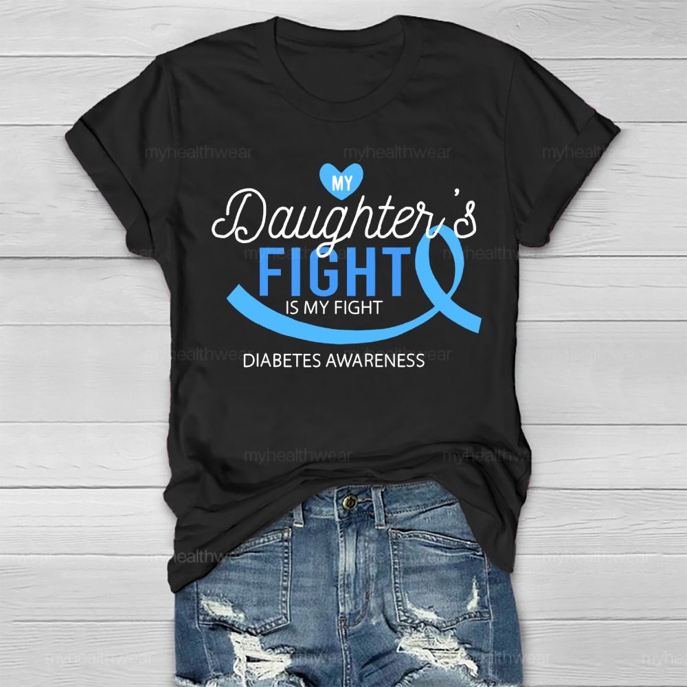 My Daughter's Fight Is My Fight Diabetes Awareness Healthwear T-shirt
