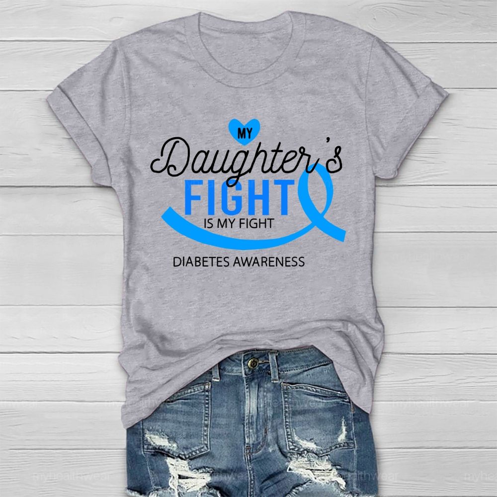 My Daughter's Fight Is My Fight Diabetes Awareness Healthwear T-shirt