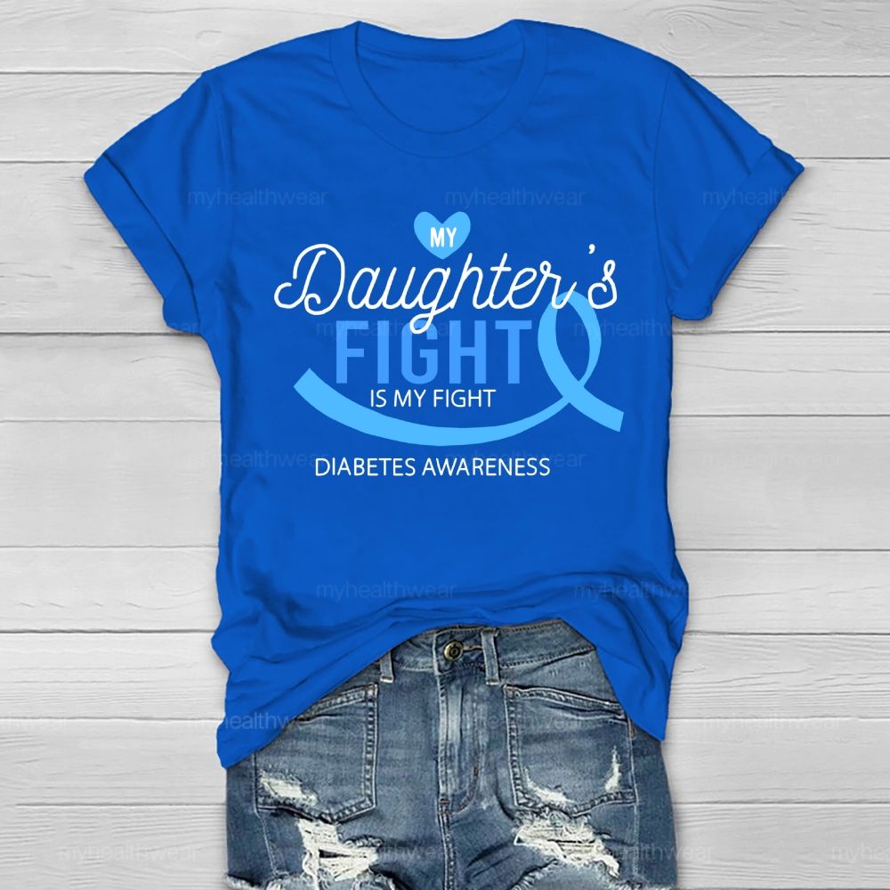 My Daughter's Fight Is My Fight Diabetes Awareness Healthwear T-shirt