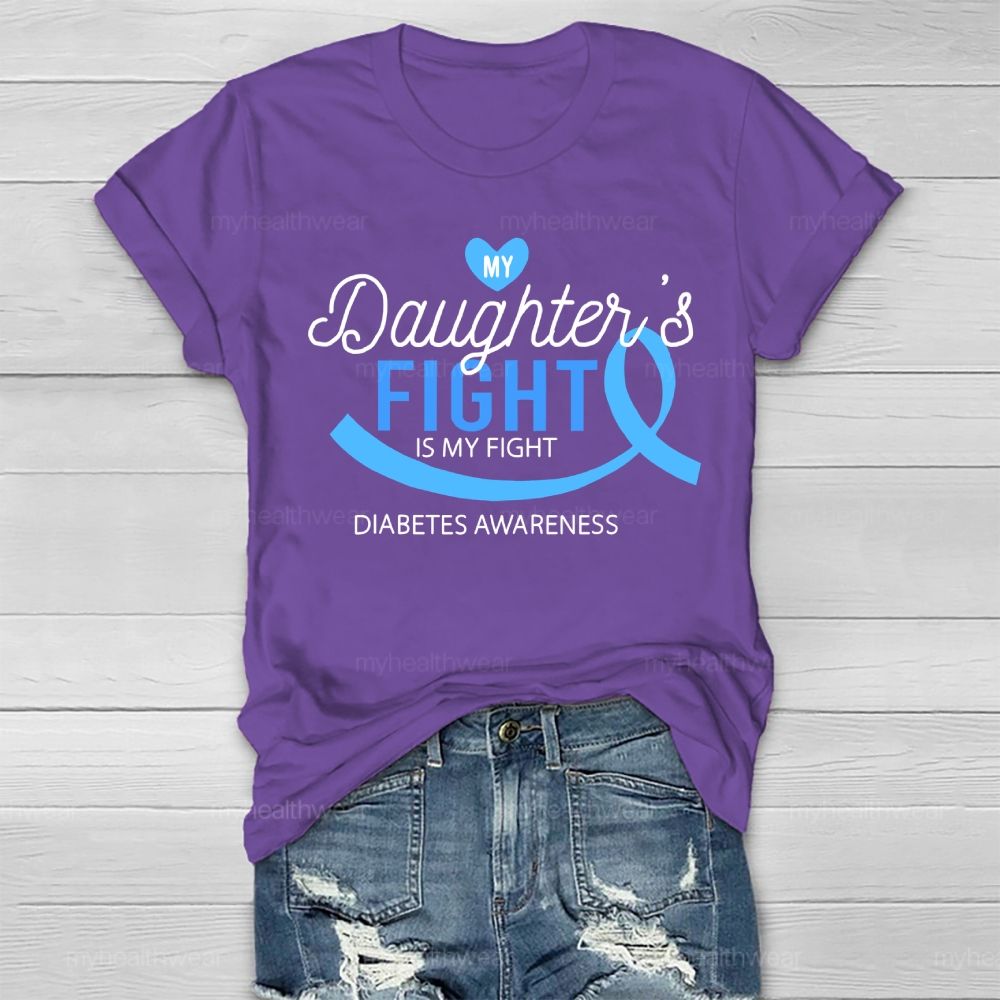 My Daughter's Fight Is My Fight Diabetes Awareness Healthwear T-shirt