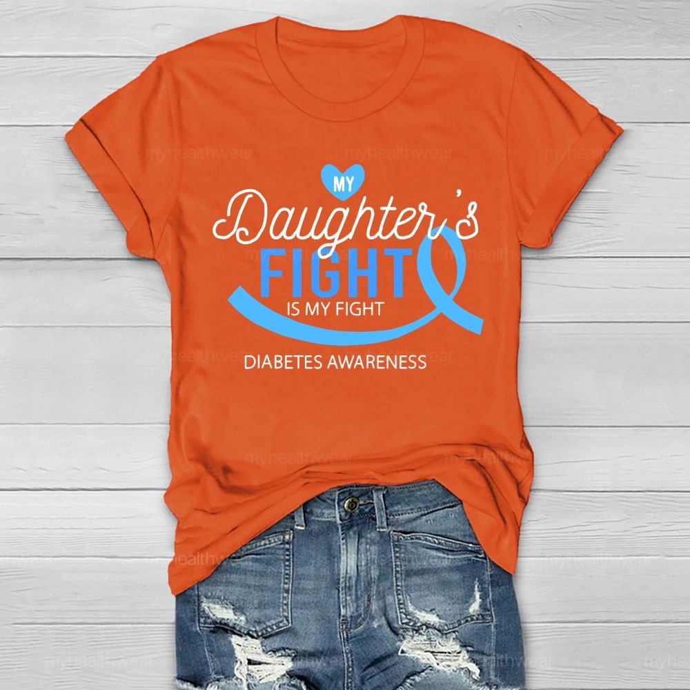 My Daughter's Fight Is My Fight Diabetes Awareness Healthwear T-shirt