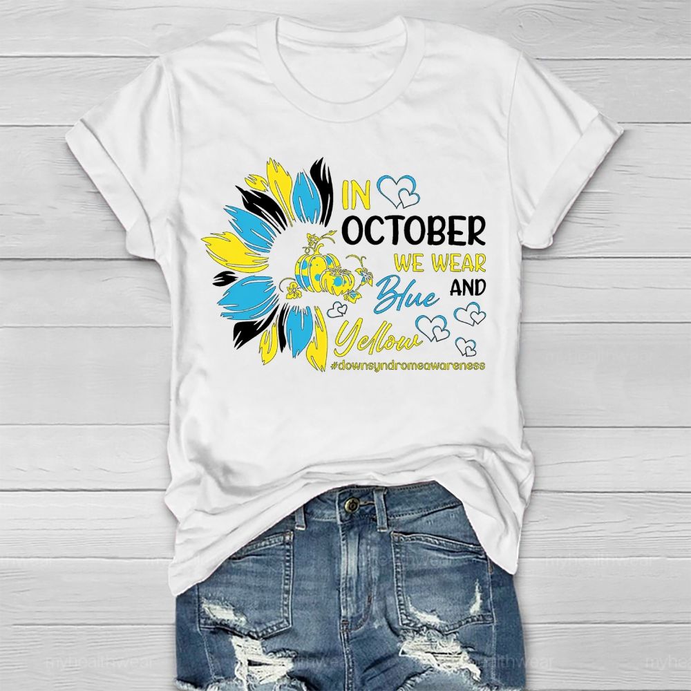 In October We Wear Yellow And Blue Down Syndrome Awareness Healthwear T-shirt