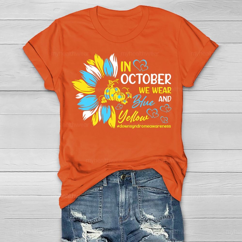 In October We Wear Yellow And Blue Down Syndrome Awareness Healthwear T-shirt