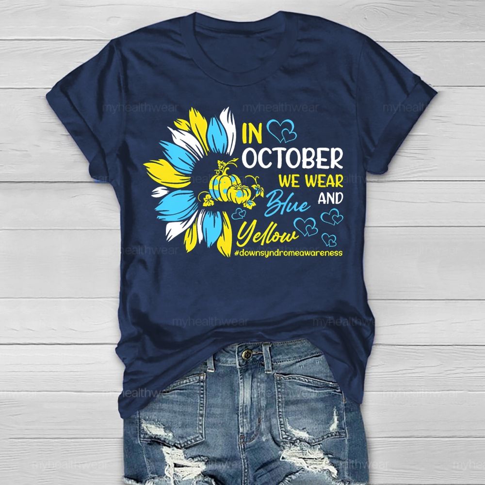 In October We Wear Yellow And Blue Down Syndrome Awareness Healthwear T-shirt