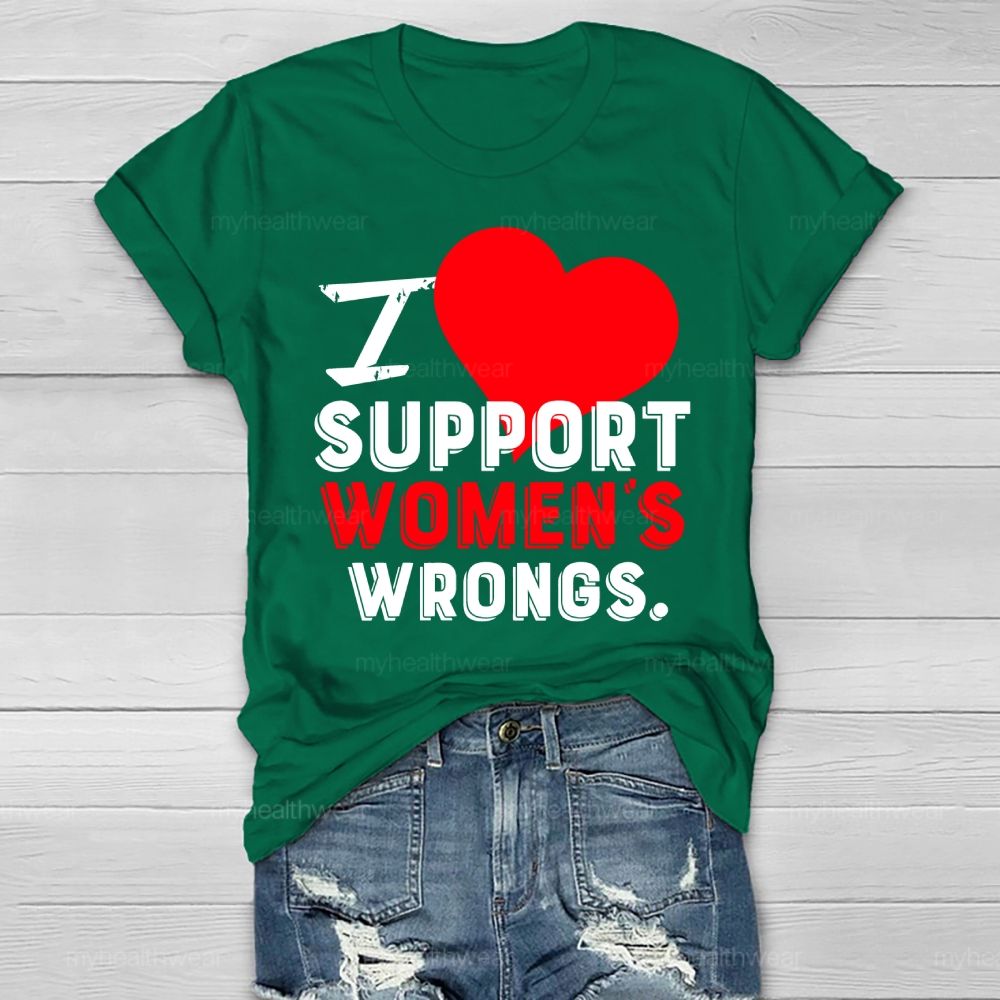 I Support Women's Wrongs Healthwear T-shirt