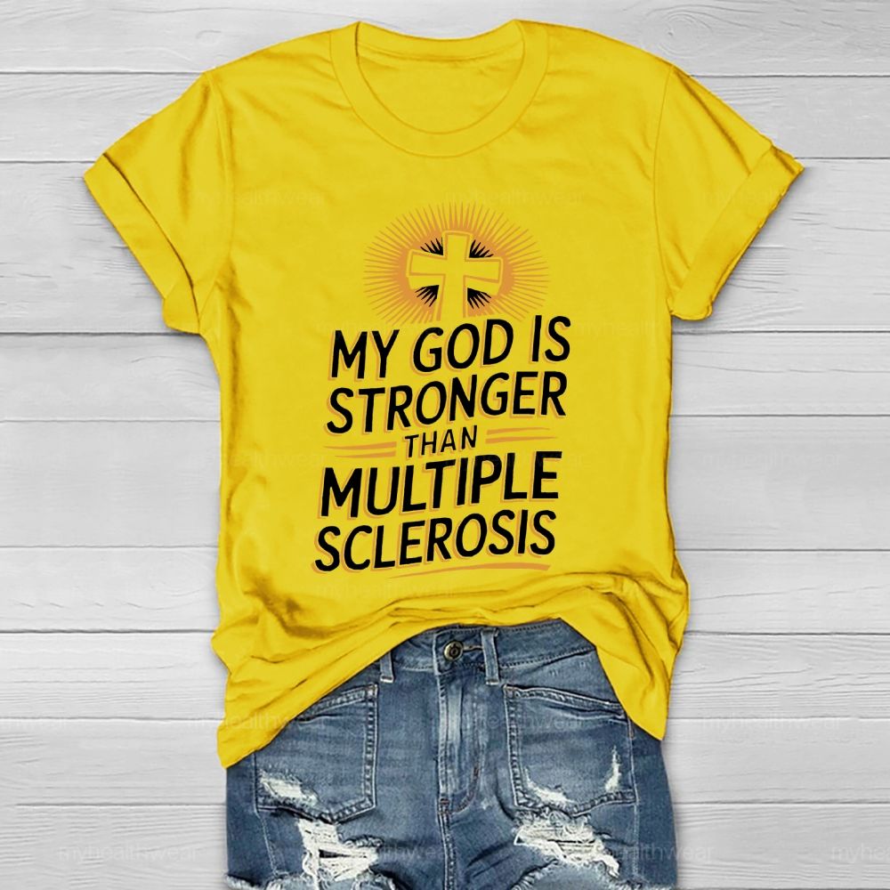 My God Is Stronger Than Multiple Sclerosis Healthwear T-shirt