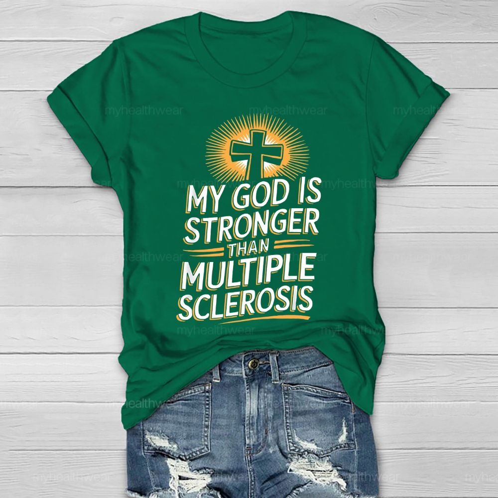 My God Is Stronger Than Multiple Sclerosis Healthwear T-shirt