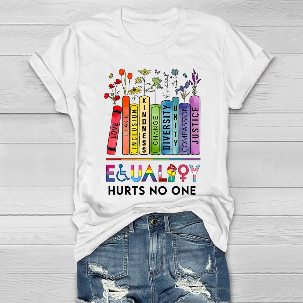 Equality Hurts No One Flowers Books Letters Healthwear T-shirt