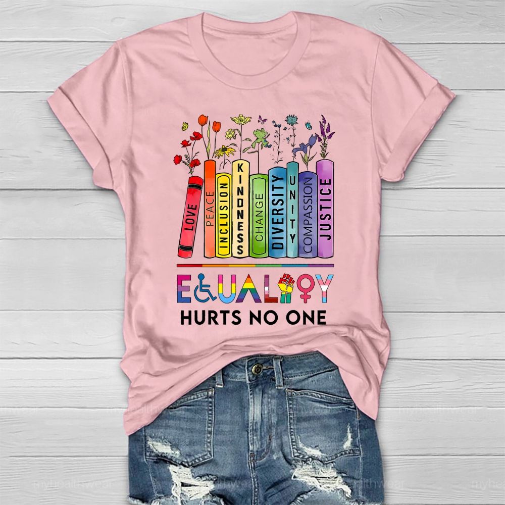 Equality Hurts No One Flowers Books Letters Healthwear T-shirt