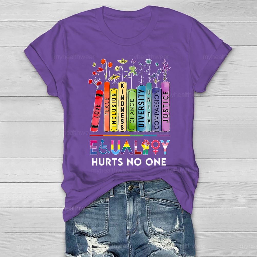 Equality Hurts No One Flowers Books Letters Healthwear T-shirt