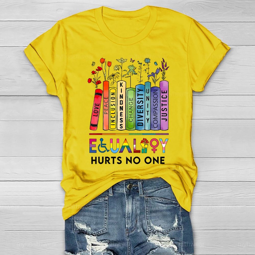 Equality Hurts No One Flowers Books Letters Healthwear T-shirt