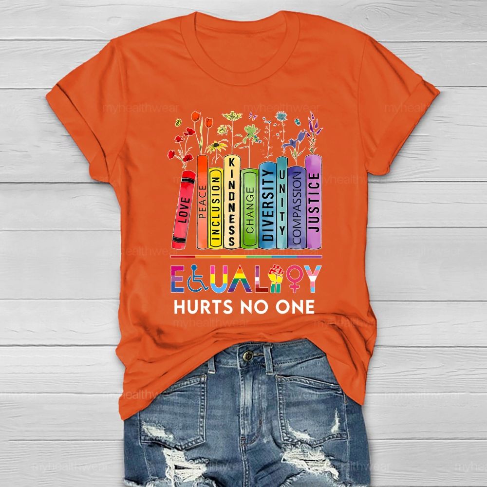 Equality Hurts No One Flowers Books Letters Healthwear T-shirt
