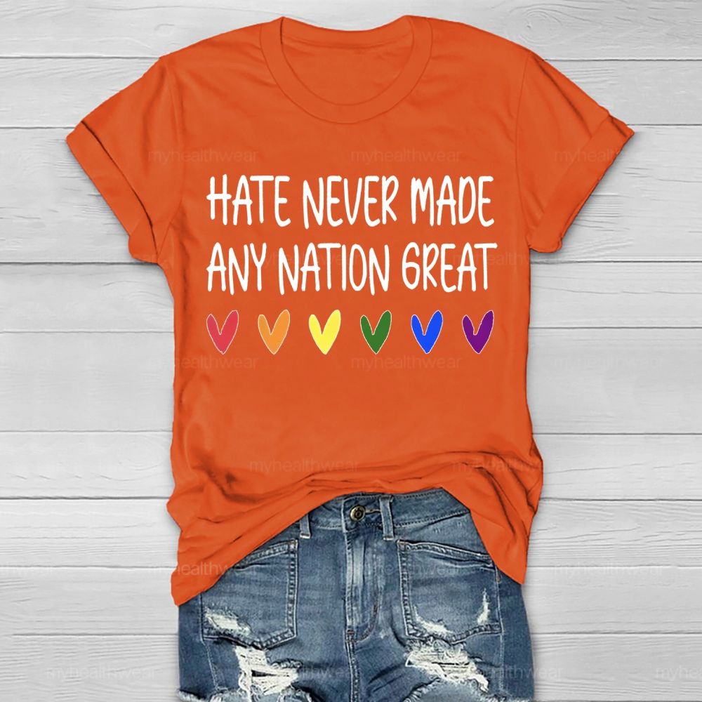 Hate Never Made Any Nation Great Healthwear T-shirt