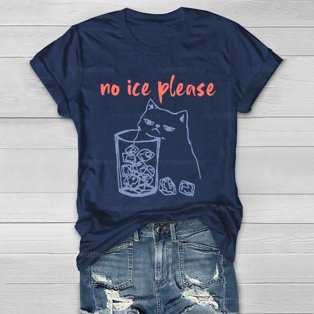 No Ice Please Cat Healthwear T-shirt