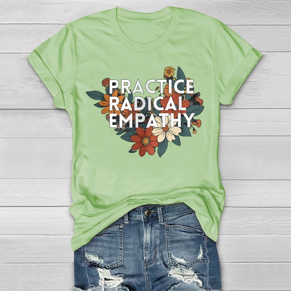 Practice Radical Empathy Flowers Healthwear T-shirt