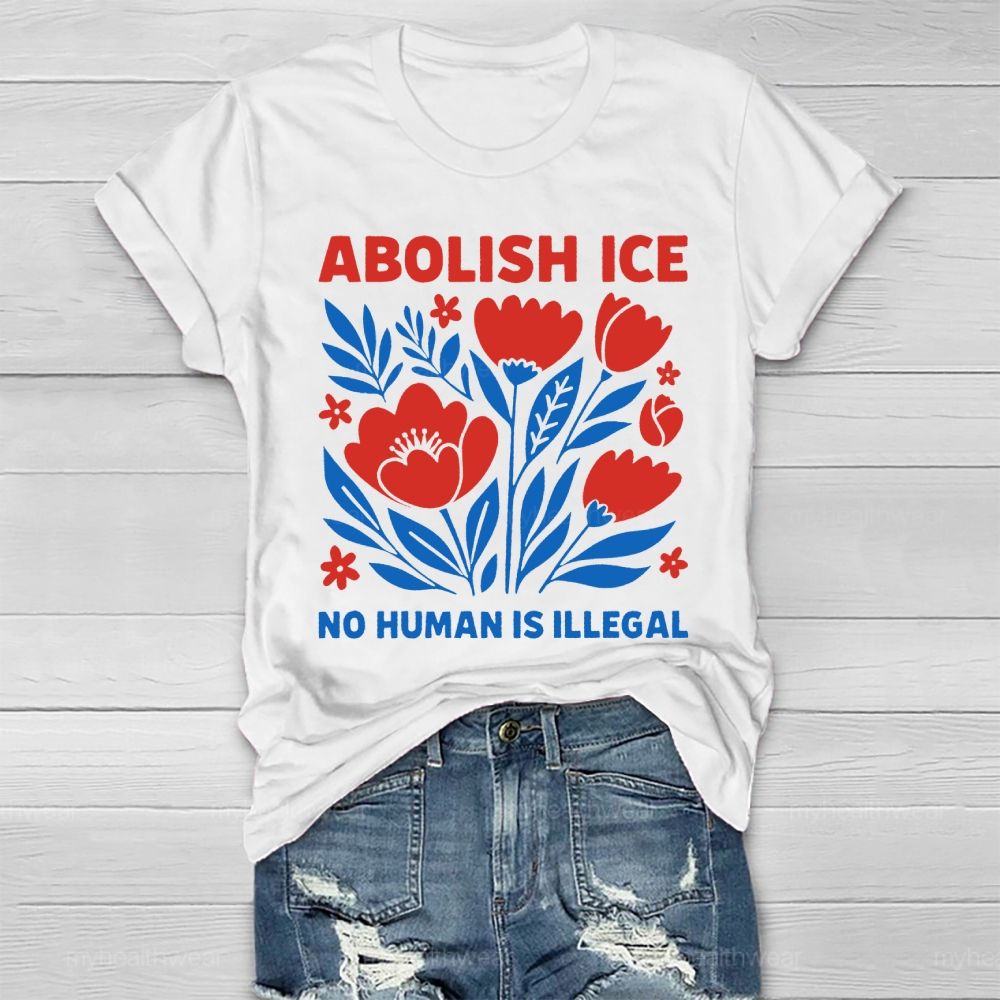Abolish ICE No Human Is Illegal Healthwear T-shirt