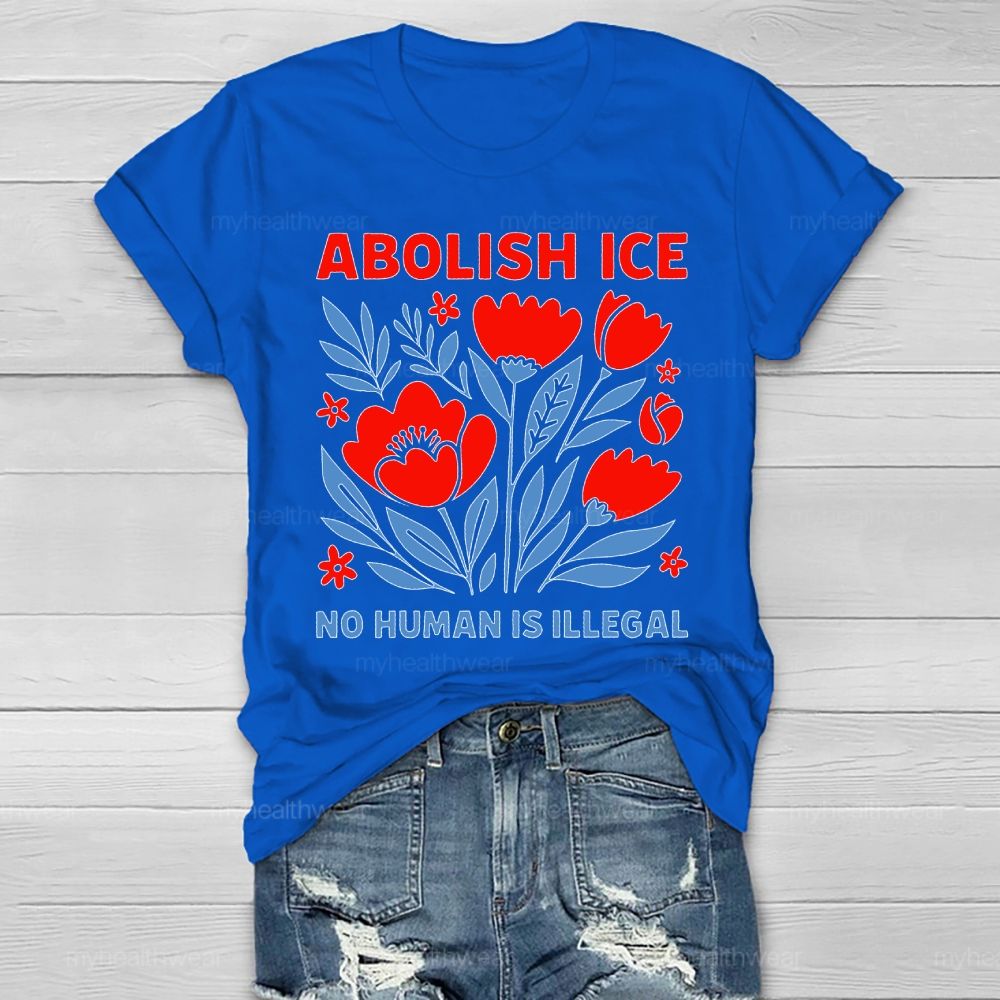 Abolish ICE No Human Is Illegal Healthwear T-shirt