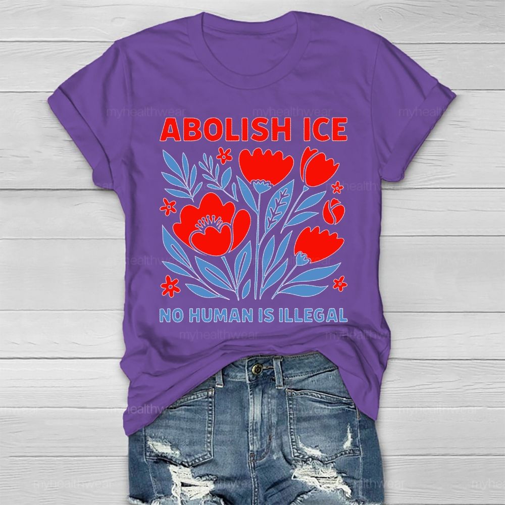 Abolish ICE No Human Is Illegal Healthwear T-shirt