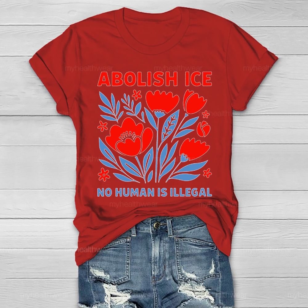 Abolish ICE No Human Is Illegal Healthwear T-shirt
