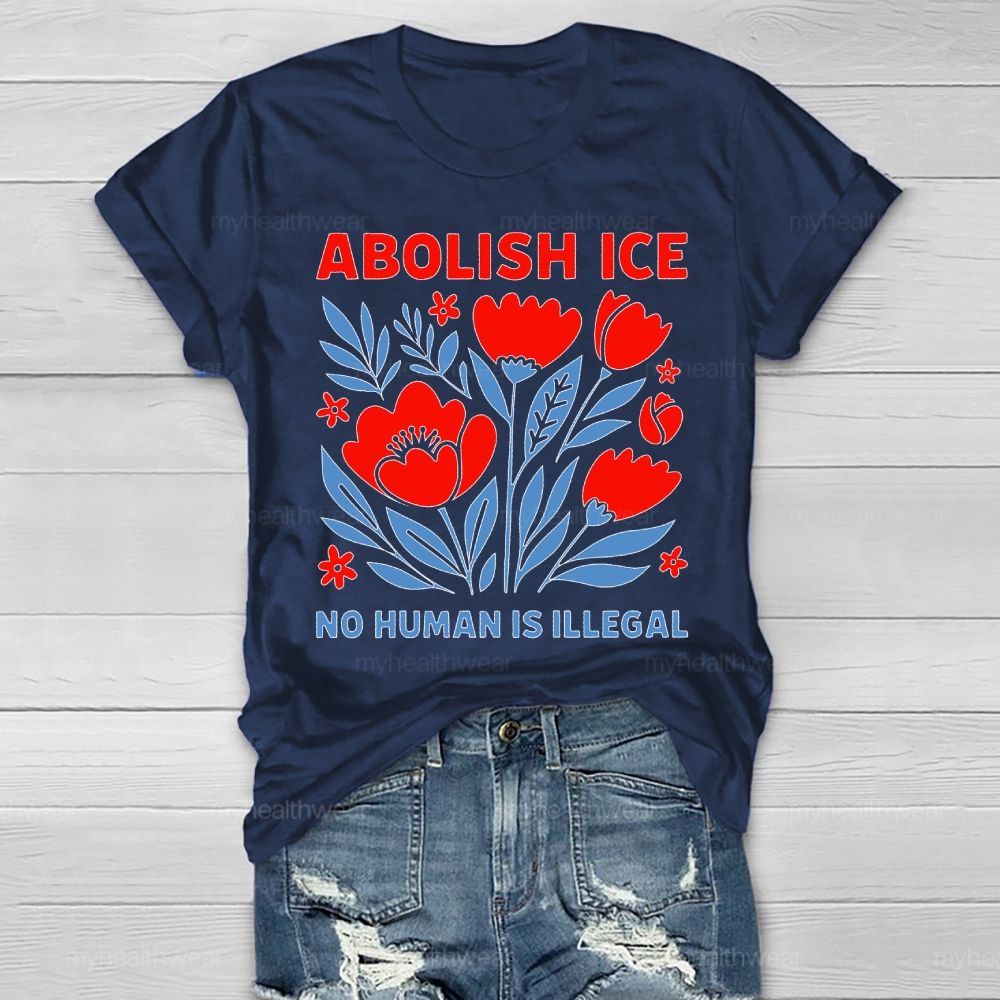 Abolish ICE No Human Is Illegal Healthwear T-shirt