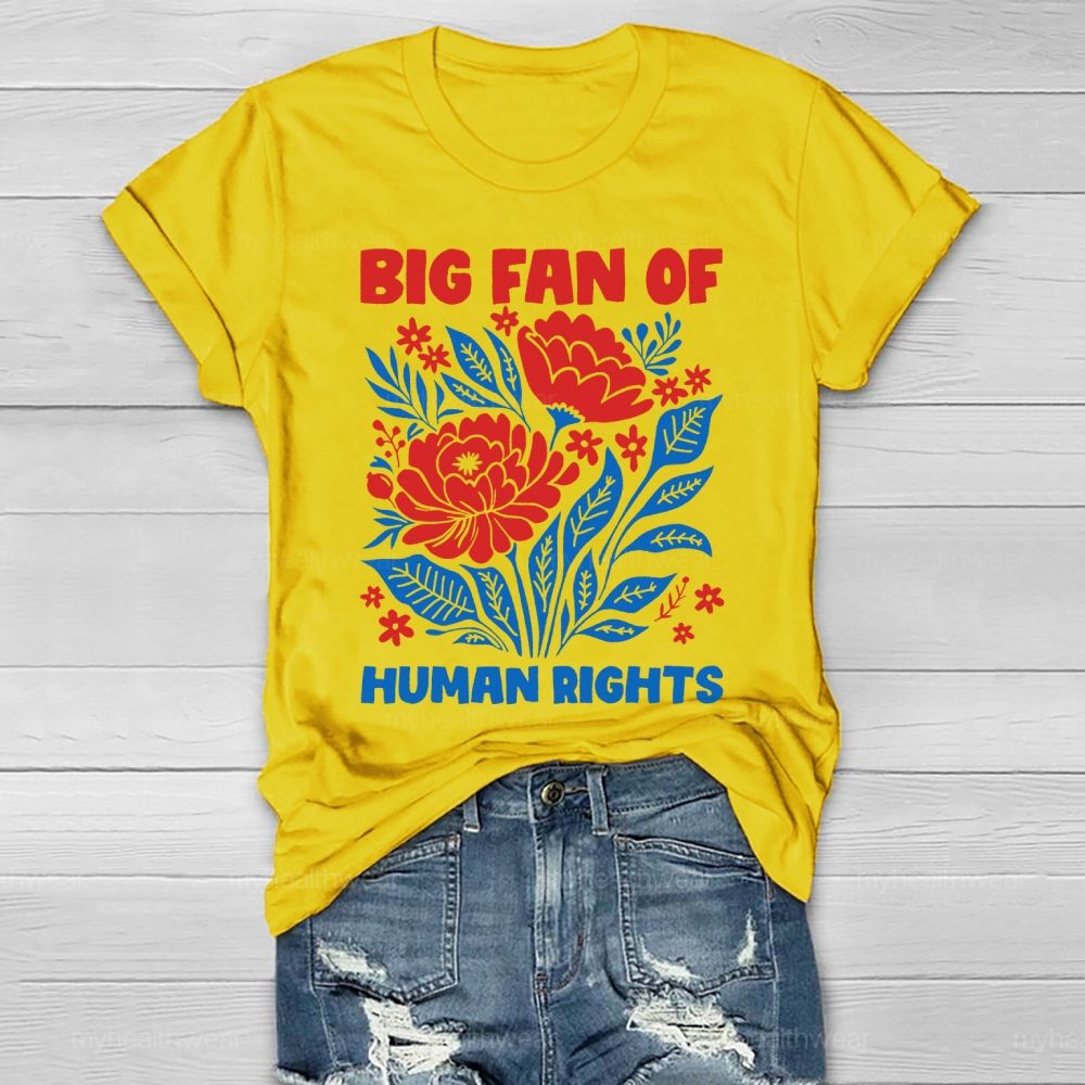 Big Fan Of Human Rights Flowers Healthwear T-shirt