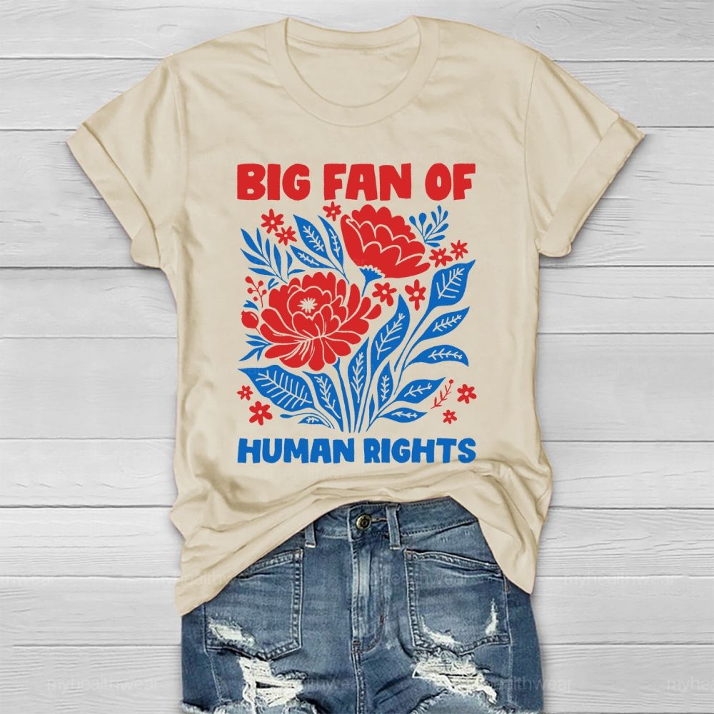 Big Fan Of Human Rights Flowers Healthwear T-shirt