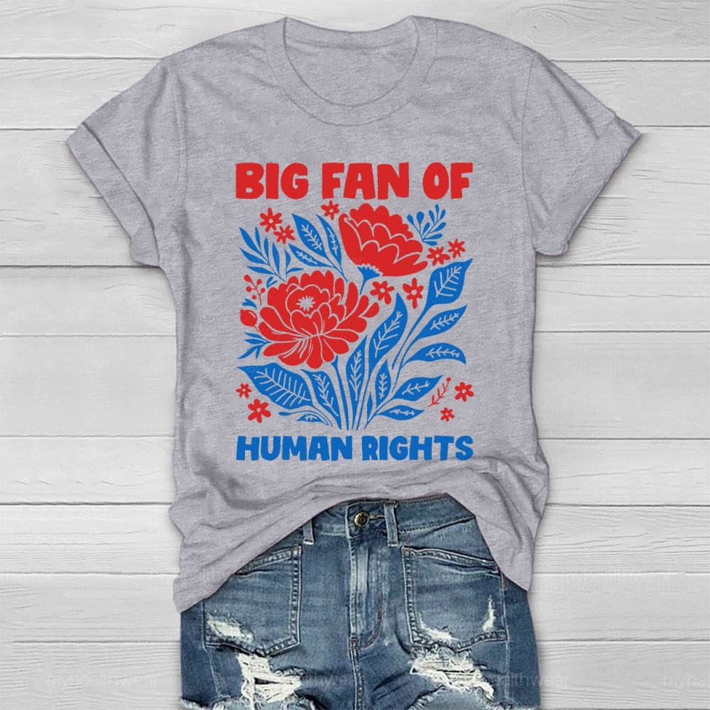 Big Fan Of Human Rights Flowers Healthwear T-shirt