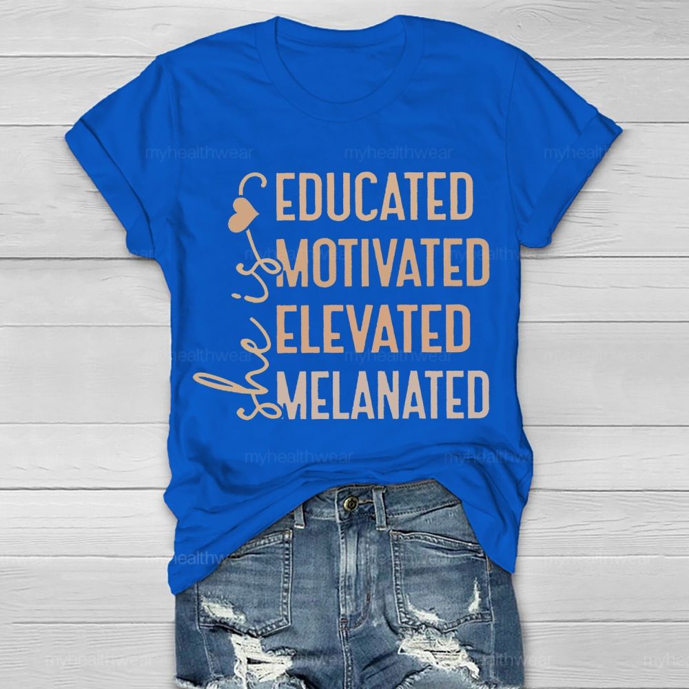 She Is Educated Motivated Melanated Healthwear T-shirt