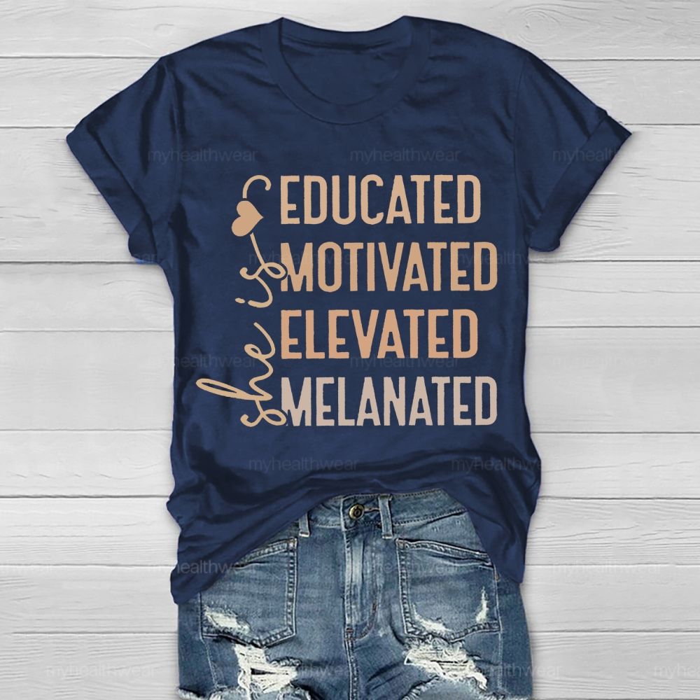 She Is Educated Motivated Melanated Healthwear T-shirt
