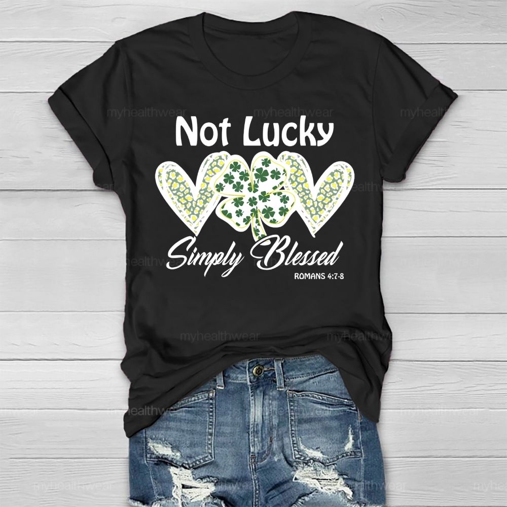 Not Lucky Simply Blessed Four-Leaf Clover Heart Healthwear T-shirt