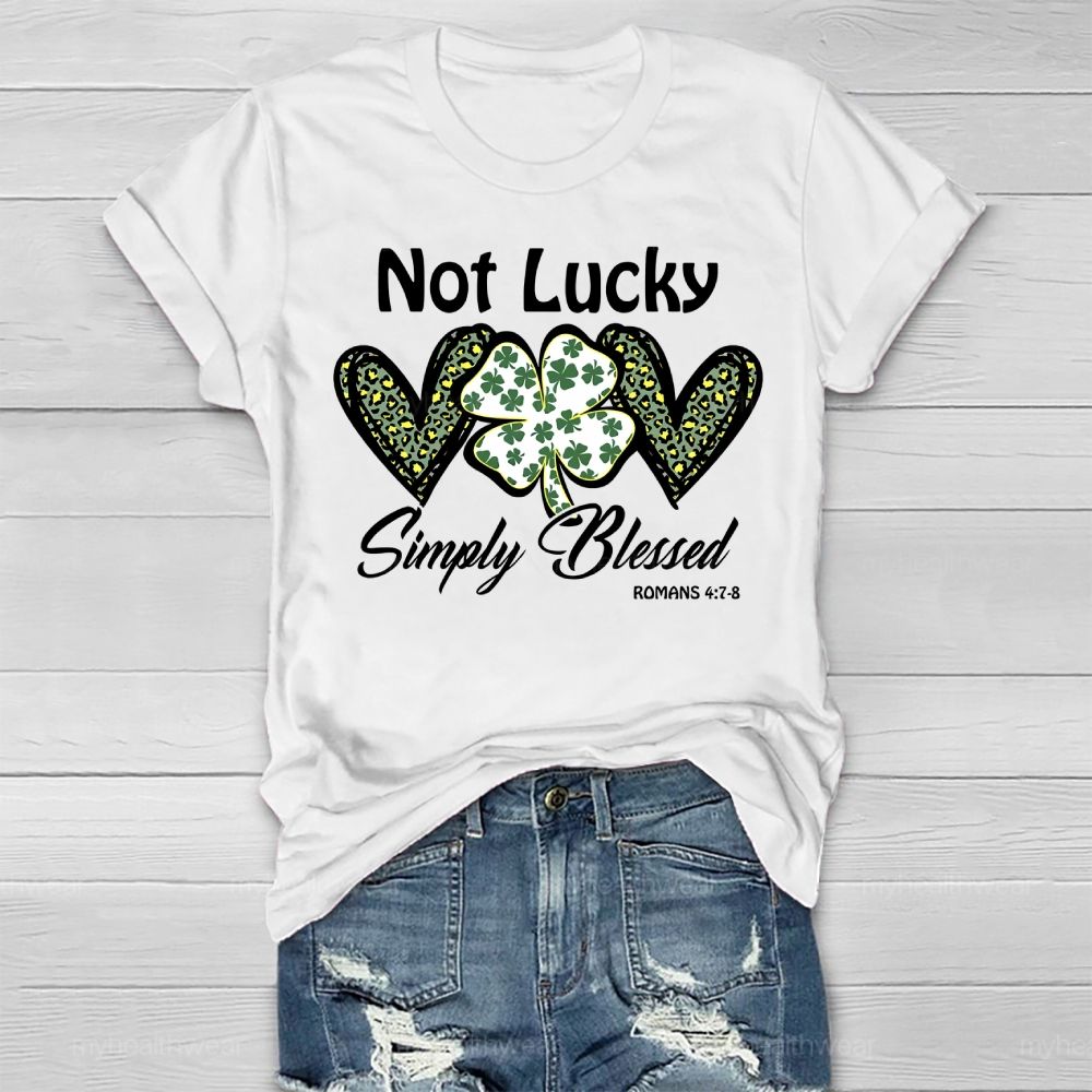 Not Lucky Simply Blessed Four-Leaf Clover Heart Healthwear T-shirt
