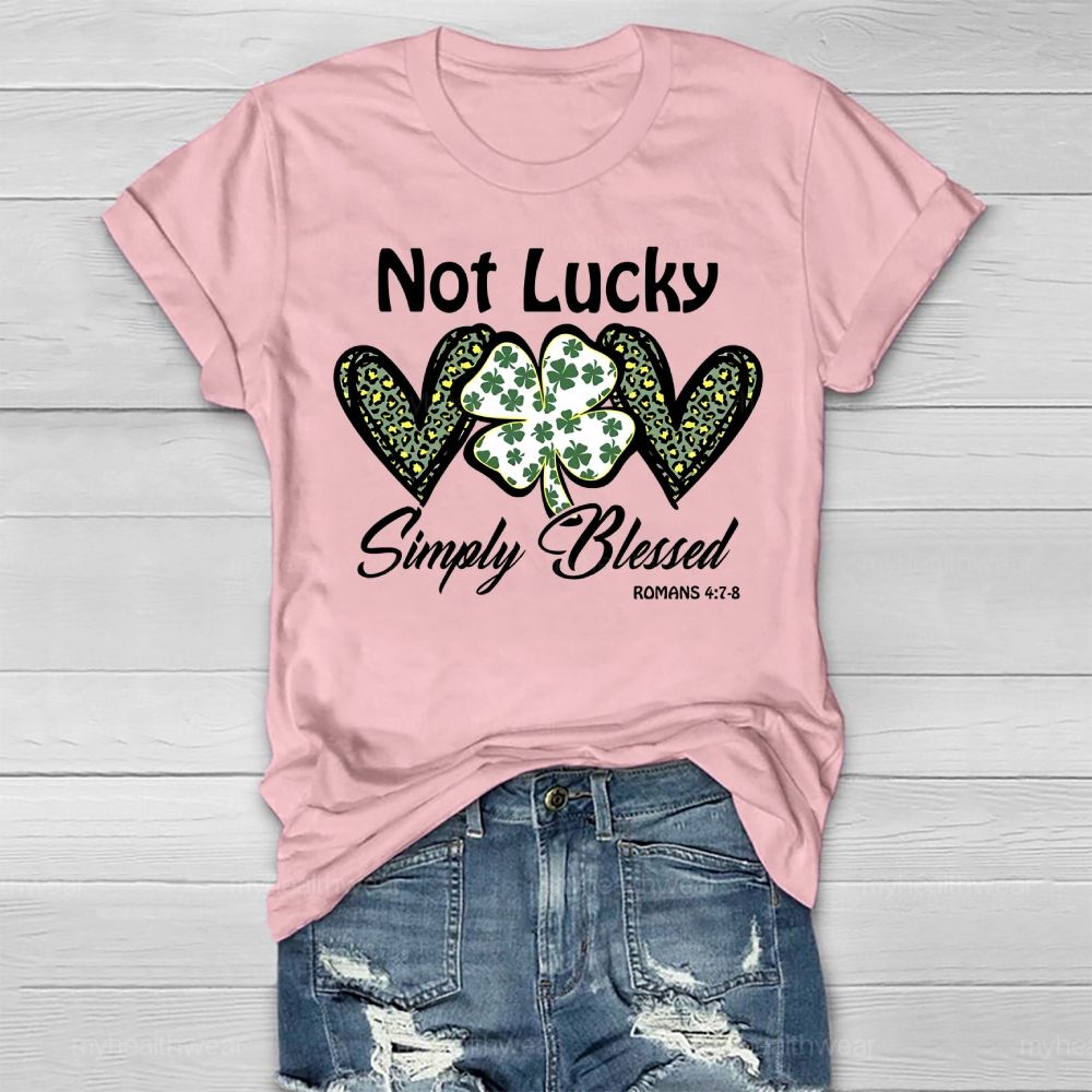 Not Lucky Simply Blessed Four-Leaf Clover Heart Healthwear T-shirt