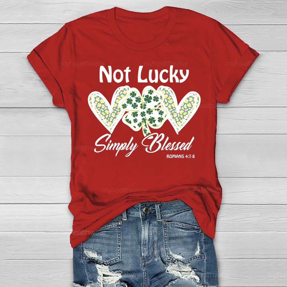 Not Lucky Simply Blessed Four-Leaf Clover Heart Healthwear T-shirt