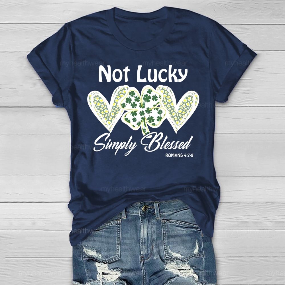 Not Lucky Simply Blessed Four-Leaf Clover Heart Healthwear T-shirt