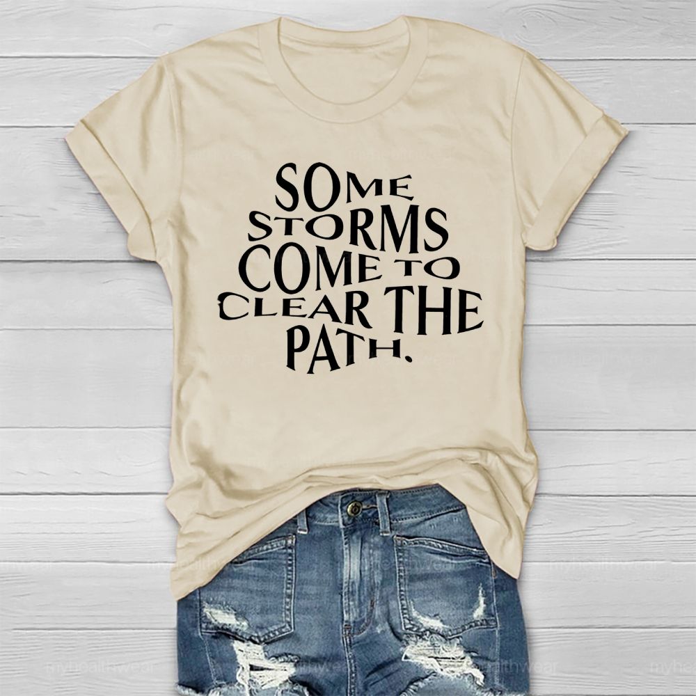 Some Storms Come To Clear The Path Healthwear T-shirt