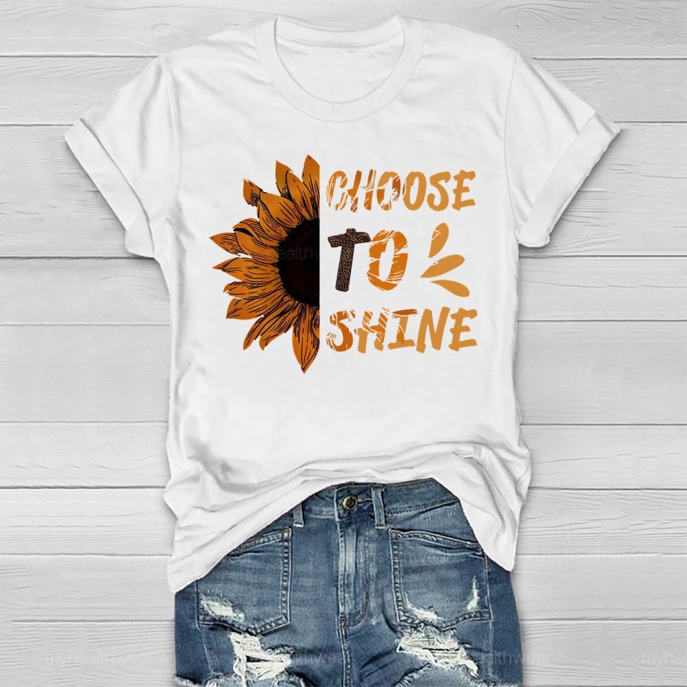 Choose To Shine Sunflower Healthwear T-shirt