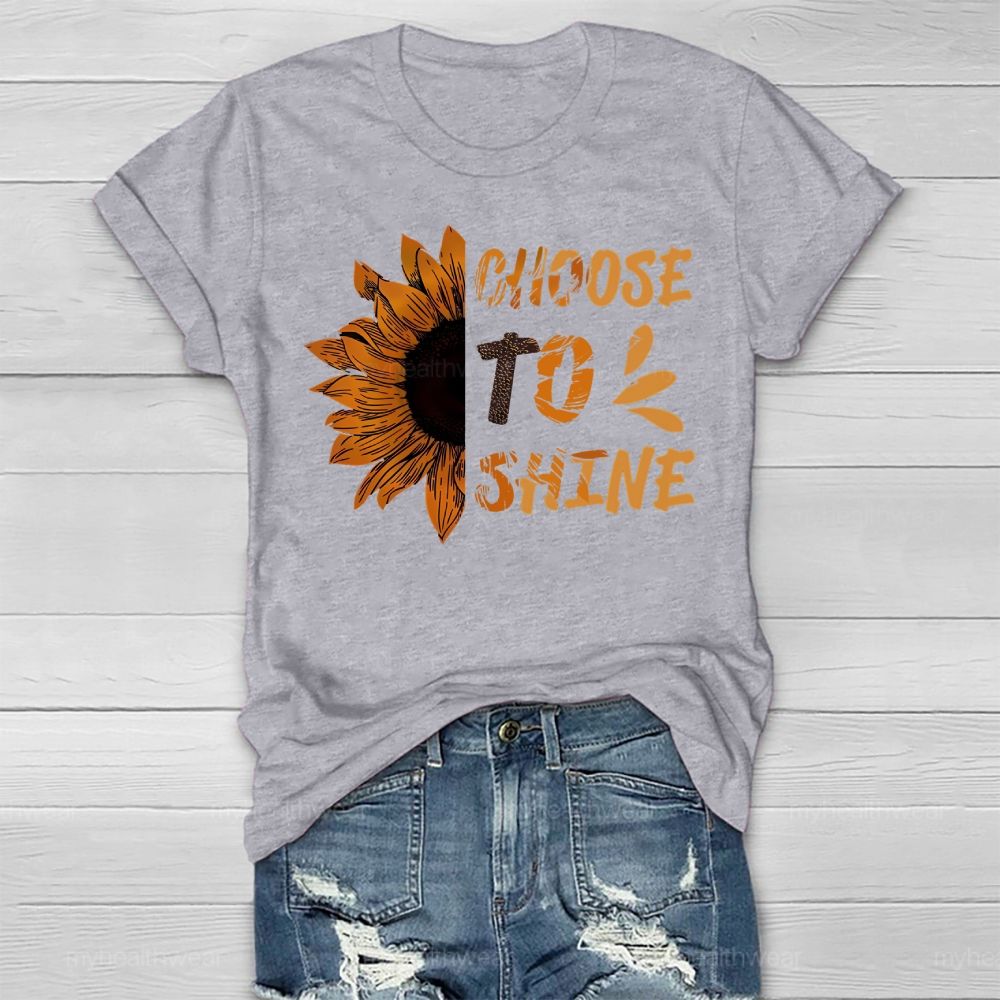 Choose To Shine Sunflower Healthwear T-shirt