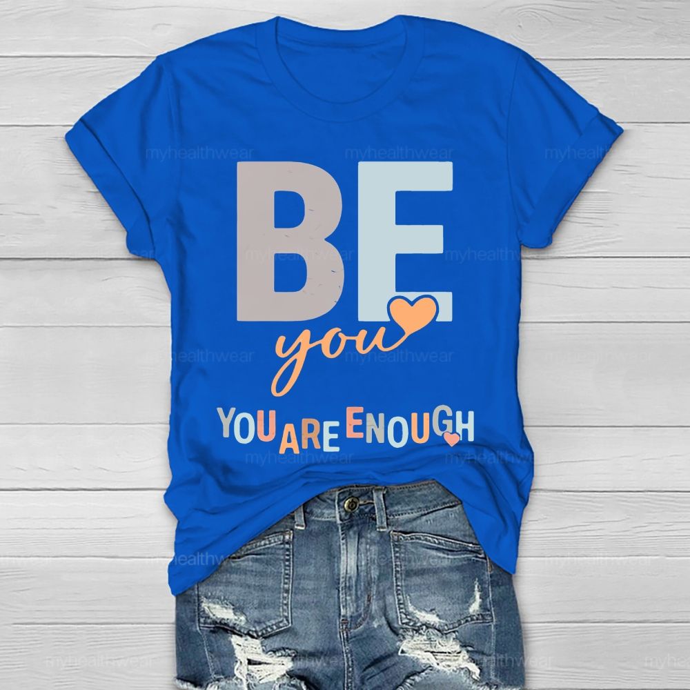 Be You You Are Enough Colorful Heart Letters Healthwear T-shirt