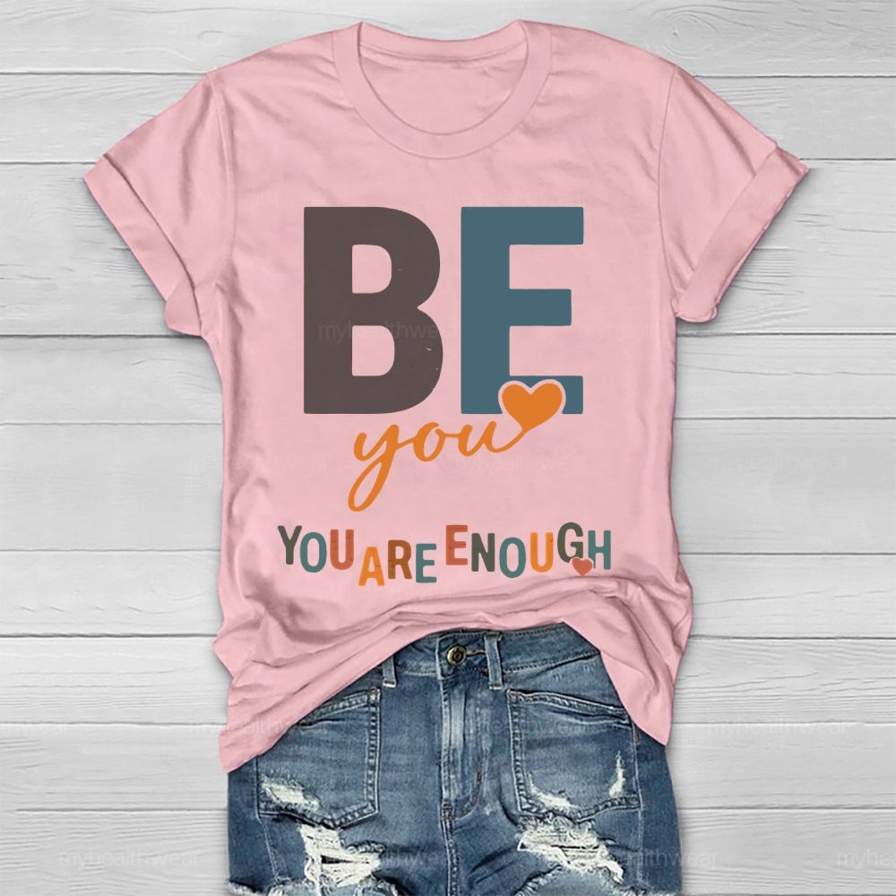 Be You You Are Enough Colorful Heart Letters Healthwear T-shirt