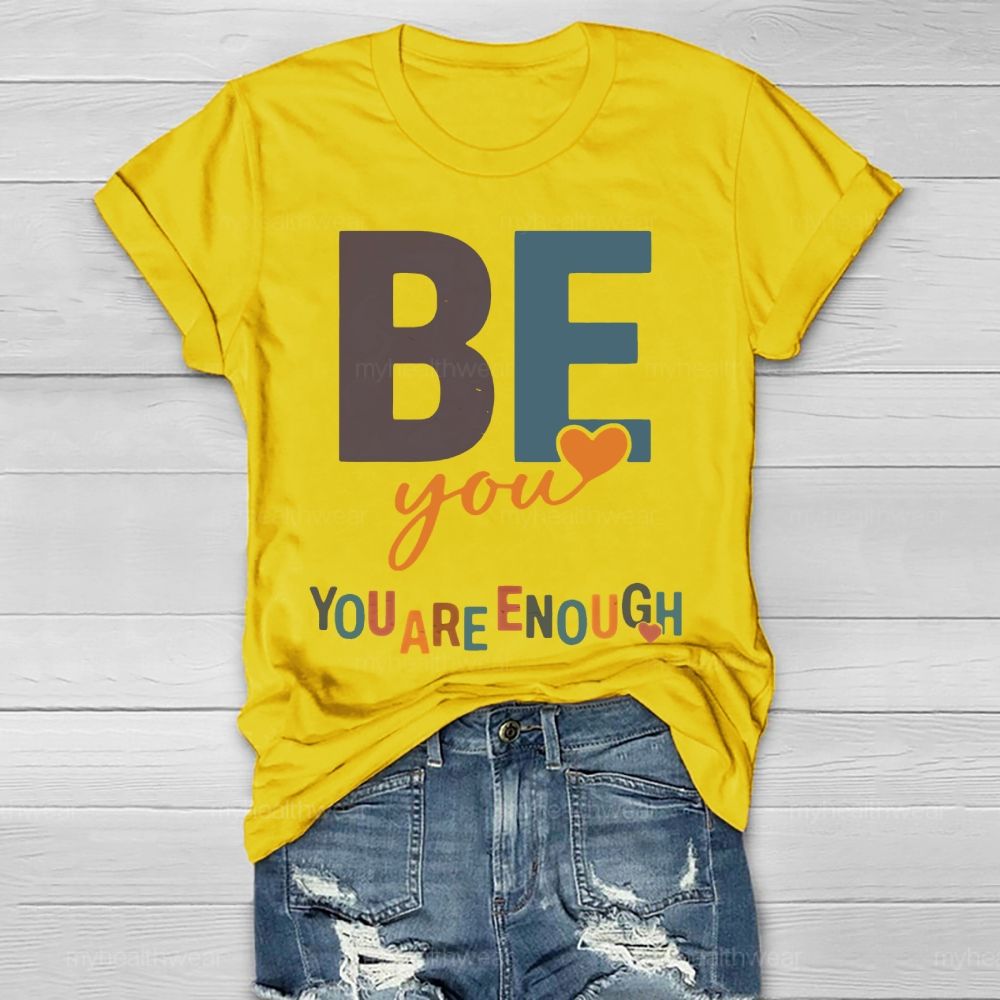 Be You You Are Enough Colorful Heart Letters Healthwear T-shirt