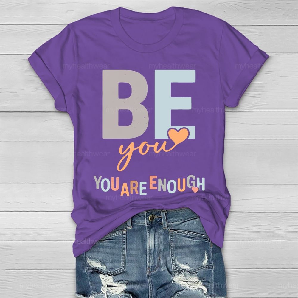 Be You You Are Enough Colorful Heart Letters Healthwear T-shirt