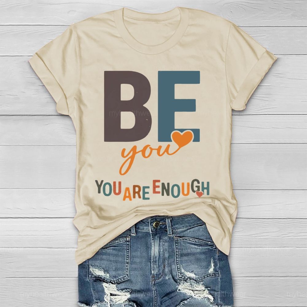 Be You You Are Enough Colorful Heart Letters Healthwear T-shirt
