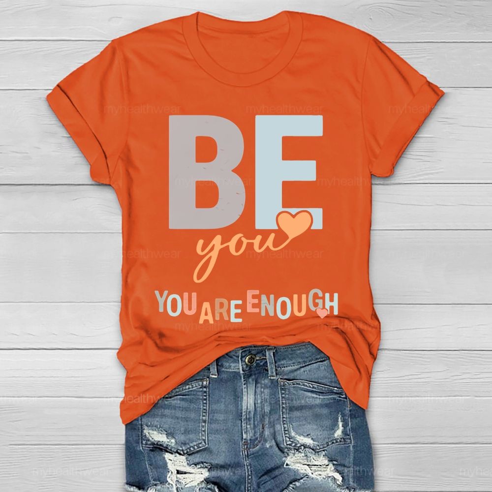 Be You You Are Enough Colorful Heart Letters Healthwear T-shirt