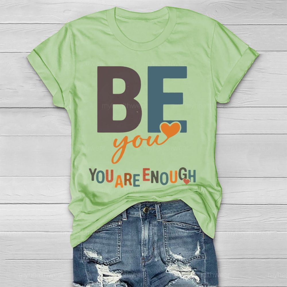 Be You You Are Enough Colorful Heart Letters Healthwear T-shirt