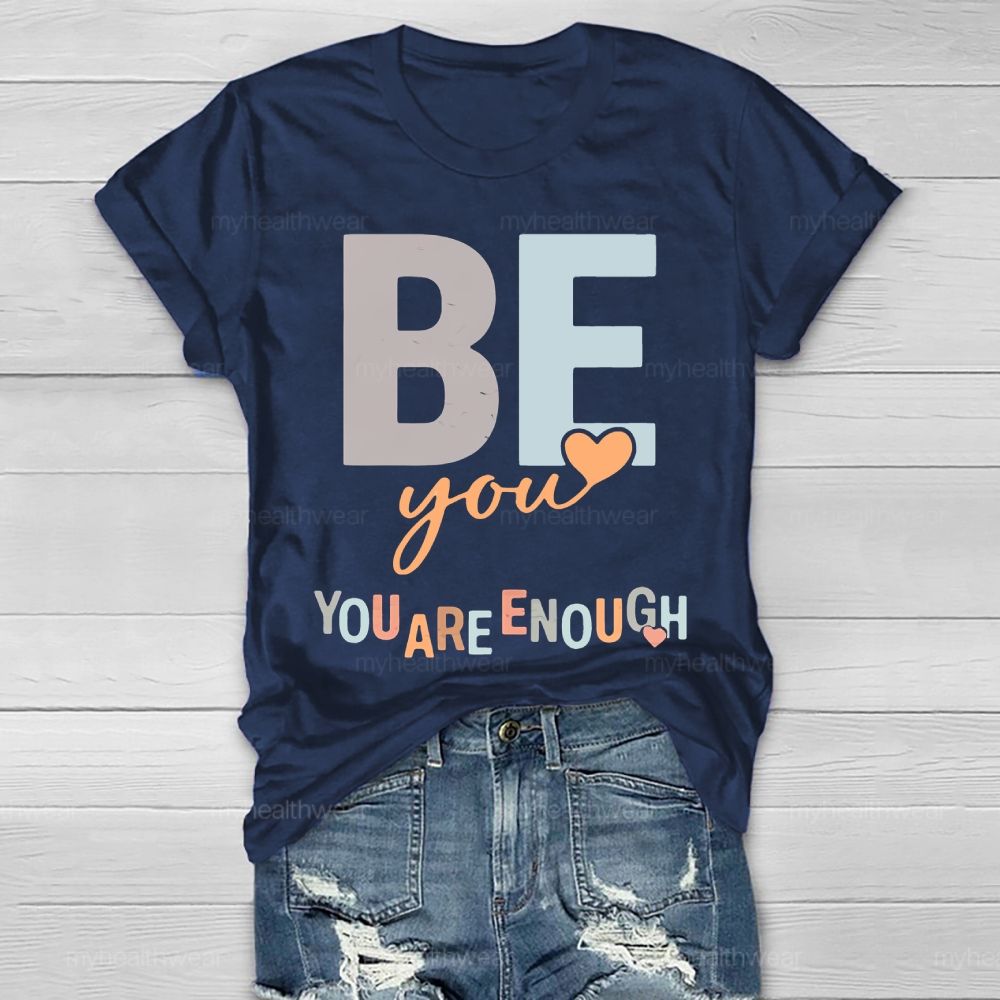 Be You You Are Enough Colorful Heart Letters Healthwear T-shirt