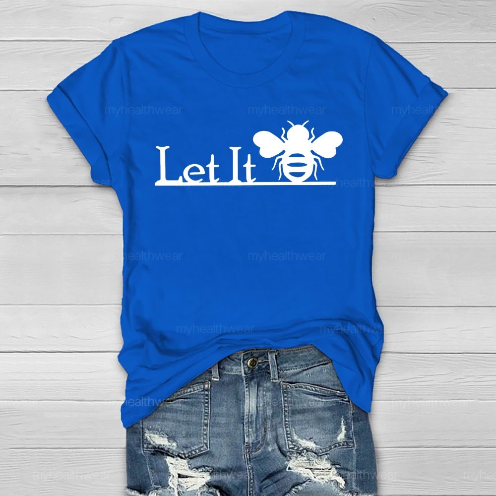 Let It Bee Graphics Healthwear T-shirt