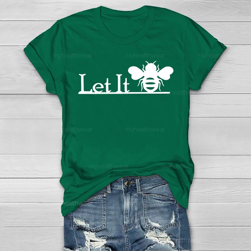Let It Bee Graphics Healthwear T-shirt