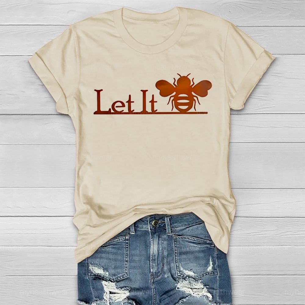 Let It Bee Graphics Healthwear T-shirt