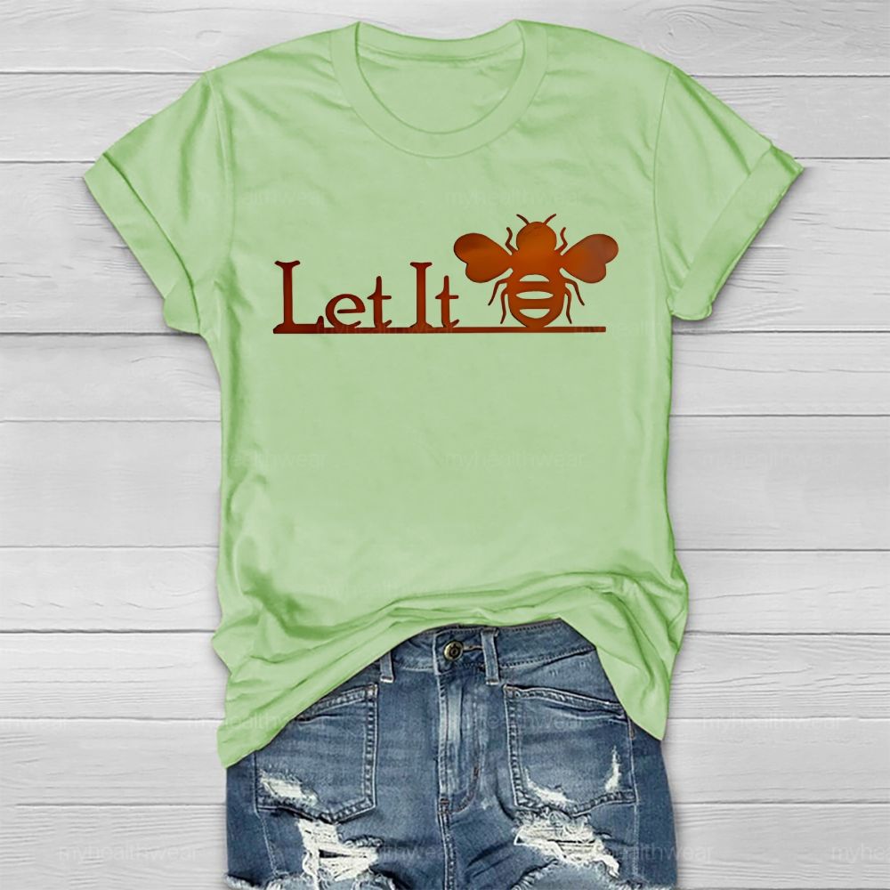 Let It Bee Graphics Healthwear T-shirt